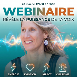 Webinaire - Révèle la puissance de ta voix